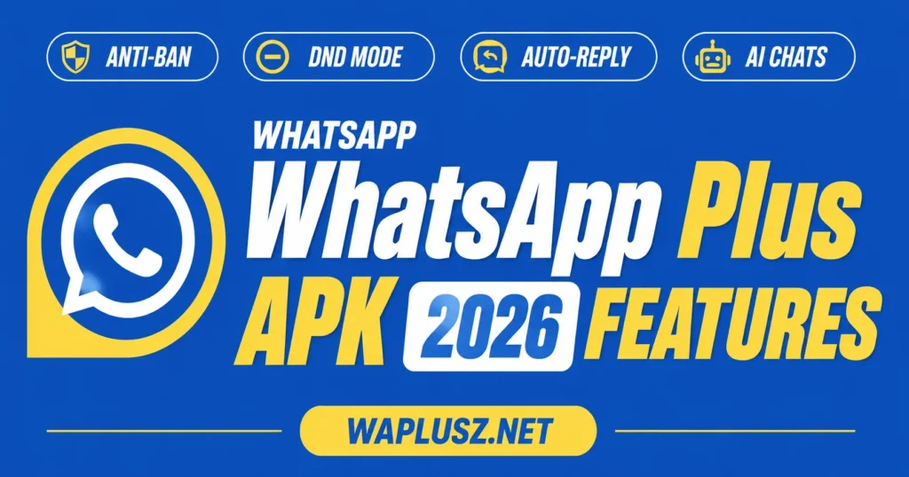 WhatsApp Plus APK 2026 Features